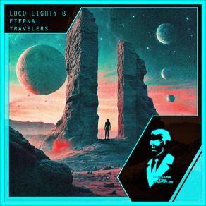 Download track Eternal Travelers (Radio Edit) Loco Eighty 8