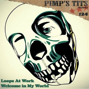 Download track Welcome In My World Loops At Work