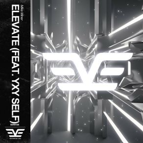 Download track Elevate (Radio Edit; Feat. YXY SELF) YXY SELF