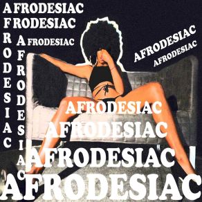 Download track Afrodesiac LARRINChavey