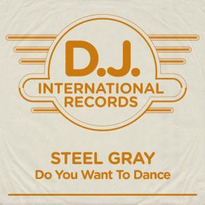 Download track Do You Want To Dance? (Rocky Jones Mix) Steel Gray