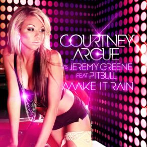 Download track Make It Rain (G & G Vs Davis Redfield Club Mix) Courtney Argue, Pitbull, Jeremy GreenG & G, The G...