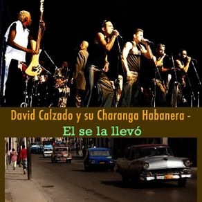 Download track Tu Vida Por La Mía David Calzado, Charanga Habanera