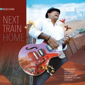 Download track Next Train Home Reza Khan