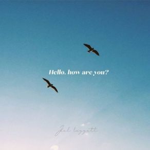 Download track Hello, How Are You? Joel Leggett