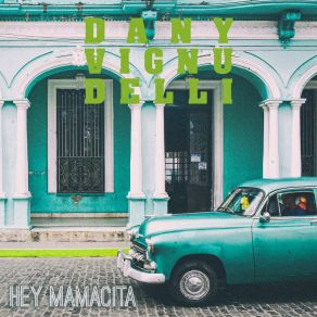 Download track Hey Mamacita Dany Vignudelli