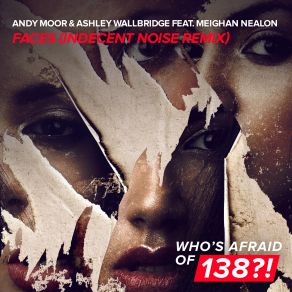 Download track Faces (Indecent Noise Extended Remix) Andy Moor, Ashley Wallbridge, Meighan Nealon