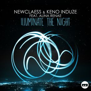 Download track Illuminate The Night (Club Mix) Alina Renae, Keno Induze, Nawclaess