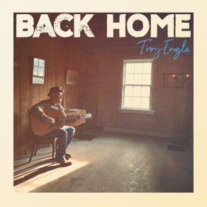 Download track Back Home Troy Engle