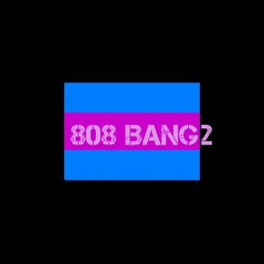 Download track 808 Bang2 DJ JUS BANGLEZ