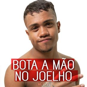 Download track Bota A Mão No Joelho Mc Davi