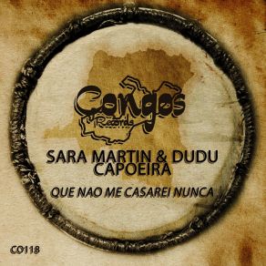 Download track Que Nao Me Casarei Nunca Dudu Capoeira