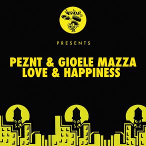 Download track Love & Happiness (PEZNT Dub Mix) Peznt