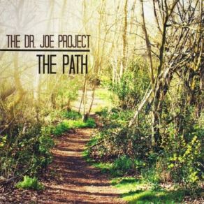 Download track The Path Of Wood And Steel The Dr. Joe Project