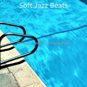 Download track Jazz Piano - Bgm For Stress Relief Soft Jazz Beats