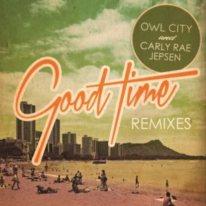 Download track Good Time (Fred Falke Remix) [Full] Owl City, Carly Rae Jepsen