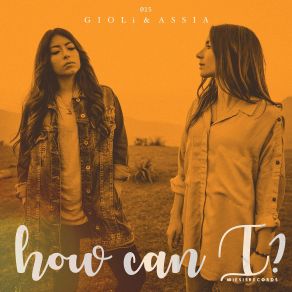 Download track How Can I' Gioli & Assia