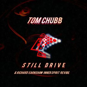 Download track Still Drive (Richard Earnshaw Inner Spirit Revibe) Tom ChubbRichard Earnshaw