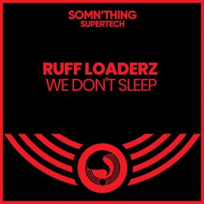 Download track We Don't Sleep (Radio Edit) Ruff Loaderz