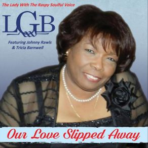 Download track Our Love Slipped Away LgbJohnny Rawls