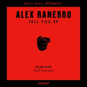 Download track Tell You (Original Mix) Alex Ranerro