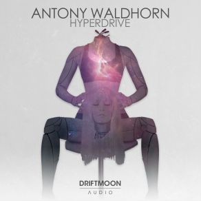 Download track Hyperdrive (Original Mix) Antony Waldhorn