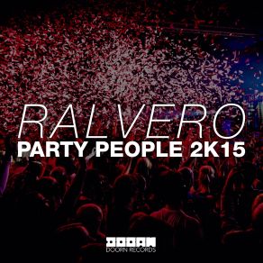 Download track Party People 2k15 (Radio Edit) Ralvero