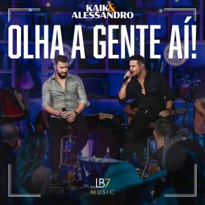 Download track Olha A Gente Aí (Ao Vivo) Kaik