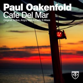Download track Cafe Del Mar (Activa Remix) Paul OakenfoldActiva