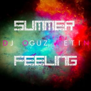 Download track Summer Feeling (Radio Version) Dj Oğuz Çetin