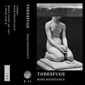 Download track Rose Resistance Todesfuge