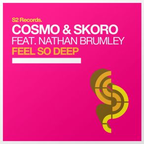 Download track Feel So Deep (Radio Edit) Nathan Brumley, Cosmo And Skoro