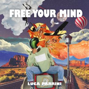 Download track Free Your Mind (Radio Edit) Luca Parrini