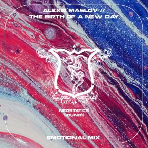 Download track The Birth Of A New Day (Emotional Mix) Alexei Maslov