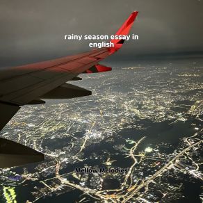 Download track Rainy Season Essay In English Mellow Melodies