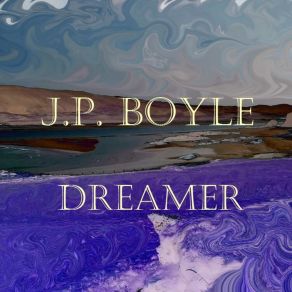 Download track Dreamer J. P. Boyle