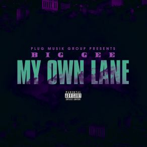 Download track My Own Lane Big Gee