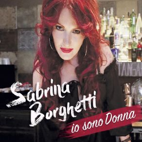 Download track Io Sono Donna Sabrina Borghetti