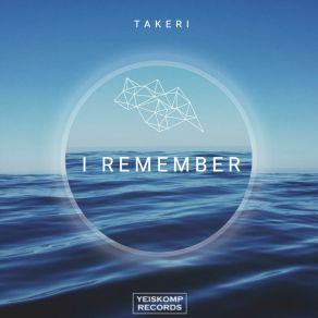 Download track I Remember (Extended Mix) Takeri