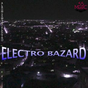 Download track Electro Bazard Olivier De Vera