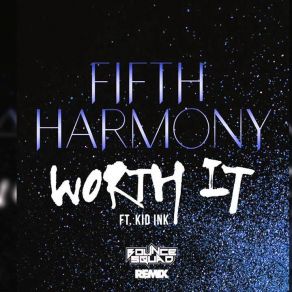 Download track Worth It Mike Delinquent Club Mix Kid Ink, Fifth Harmony