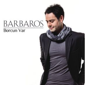 Download track Borcun Var Barbaros