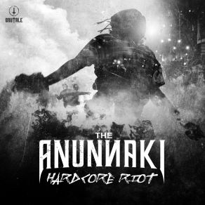 Download track Hardcore Riot (Edit) Anunnaki