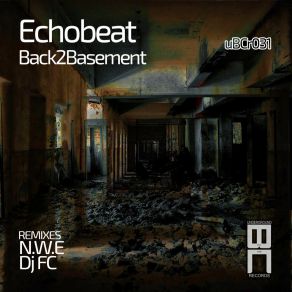 Download track Back2Basement (N. W. E Remix) EchobeatN. W. E