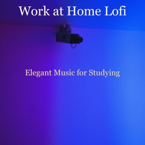 Download track Elegant Music For Studying Work At Home Lofi