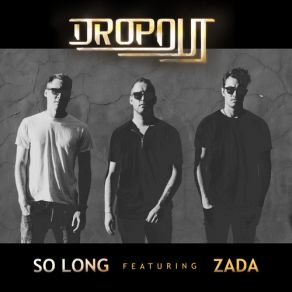 Download track So Long The Dropout