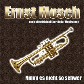 Download track Nimm Es Nicht So Schwer Seine Original Egerländer Musikanten