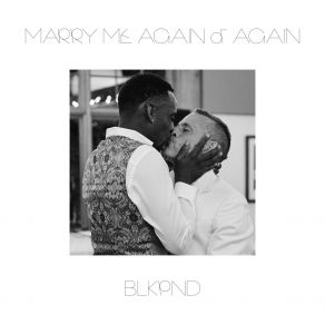 Download track MARRY ME AGAIN & AGAIN (Dance Version - Extended) BLKPND