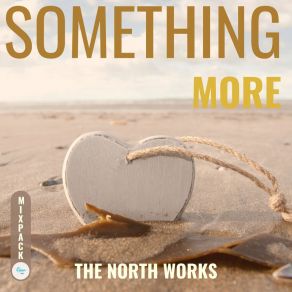 Download track Something More (Radio Mix) The North Works