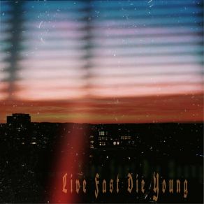 Download track Live Fast Die Young Oke